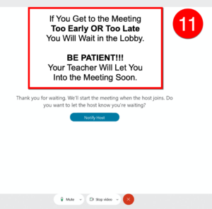 If you're in the lobby waiting for the meeting to start, your teacher will let you in.  Be patient.  If you're waiting for more than 10 minutes past the scheduled meeting time, click the Notify Host button.